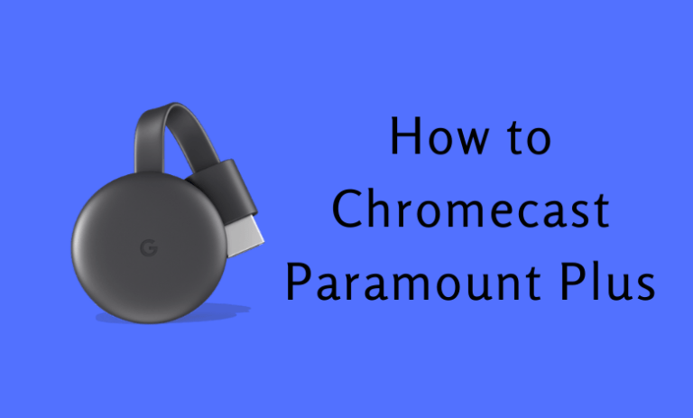 How to Chromecast Paramount Plus